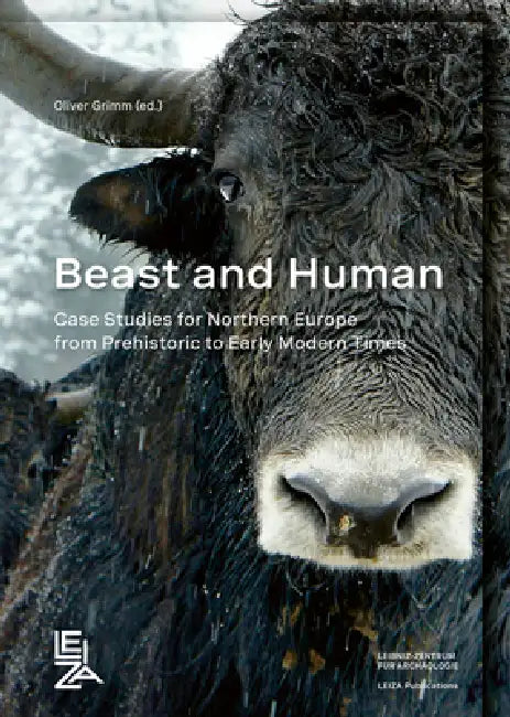 Beast and Human: Case Studies for Northern Europe from Prehistoric to Early Modern Times