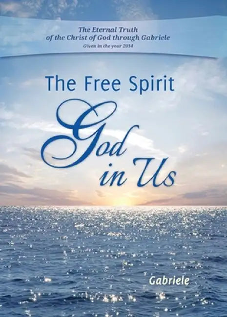 The Free Spirit - God in Us by Gabriele