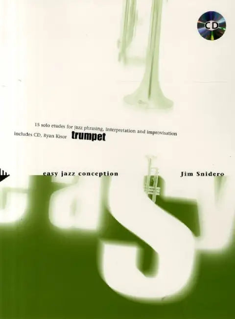 Easy Jazz Conception -- Trumpet: 15 Solo Etudes for Jazz Phrasing, Interpretation, and Improvisation (English/German Language Edition), Book & CD by Jim Snidero