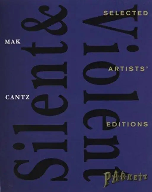 Silent & Violent: Artists' Editions by Parkett