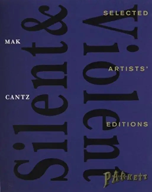 Silent & Violent: Artists' Editions by Parkett
