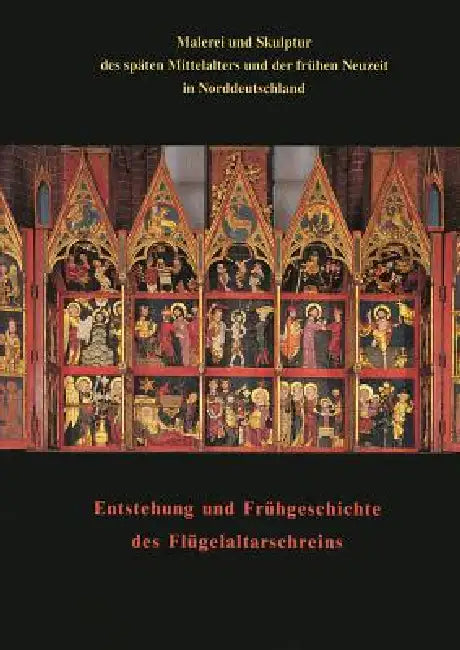 Malerei Und Skulptur Des Spaten Mittelalters Und Der Fruhen Neuzeit in Norddeutschland Zusammen Mit Den Beitragen Zum Kolloquium Entstehung Und Fruhge by Uwe Albrecht, Hartmut Krohm, Matthias Weniger