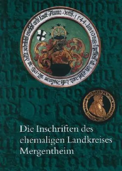 Die Inschriften Des Ehemaligen Landkreises Mergentheim by Harald Dros