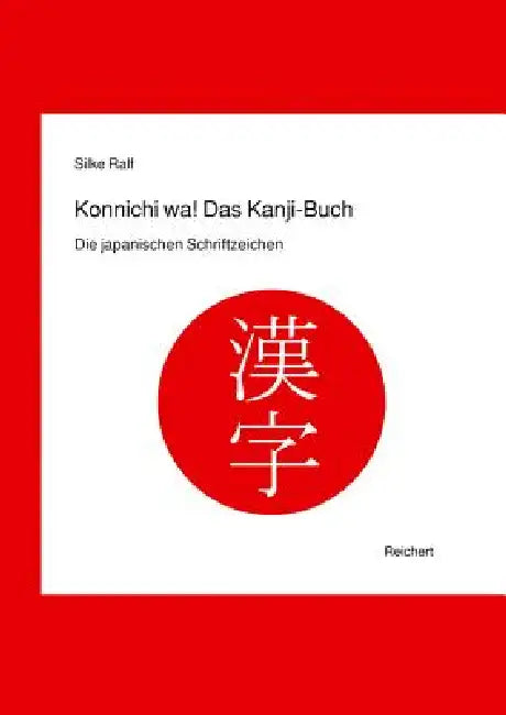 Kanji: Die Japanischen Schriftzeichen by Silke Ralf