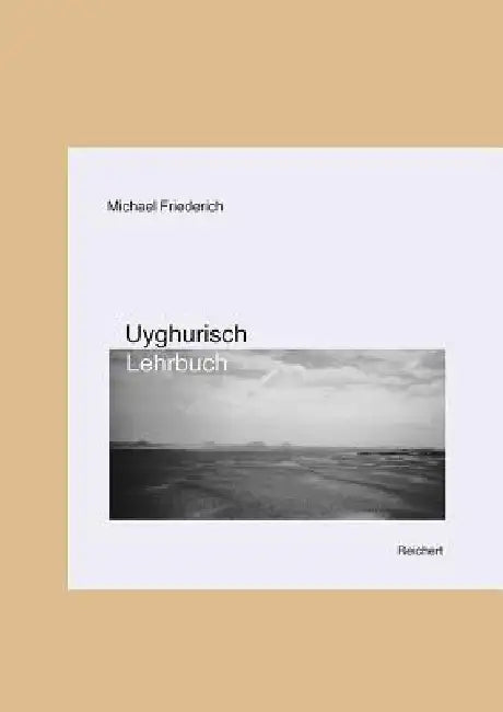 Uyghurisch Lehrbuch by Michael Friederich, Abdurishid Yakup