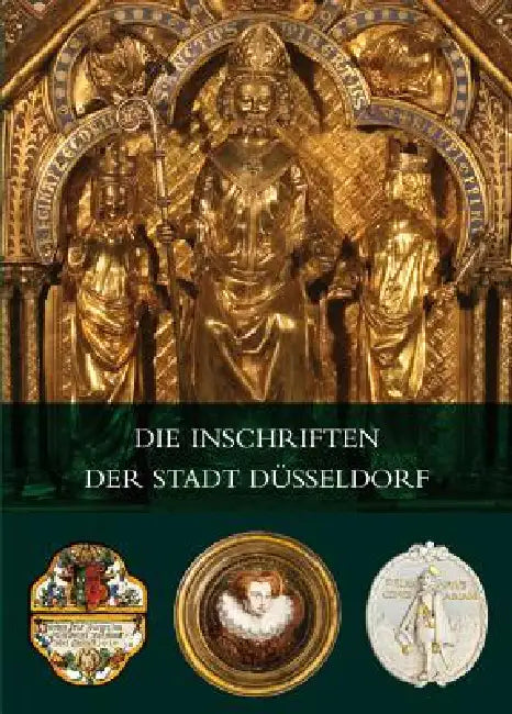 Die Inschriften Der Stadt Dusseldorf by Katharina Richter, Ulrike Spengler-Reffgen