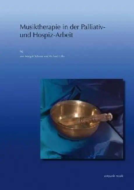 Musiktherapie in Der Palliativ- Und Hospiz-Arbeit: 21. Musiktherapietagung Am Freien Musikzentrum München E. V. (2. Bis 3. März 2013) by Margrit Schenk, Richard Löhr