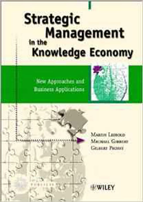 Strategic Management In The Knowledge Economy: New Approaches and Business Applications