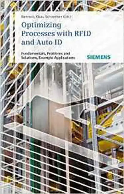 Optimizing Processes With Rfid And Auto Id: Fundamentals, Problems and Solutions, Example Applications by Norbert Bartneck, Volker Klaas, Holger Sch÷nherr