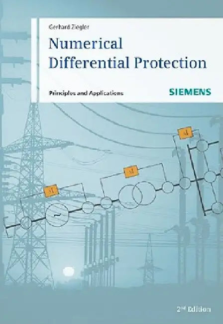 Numerical Differential Protection: Principles and Applications by Gerhard Ziegler