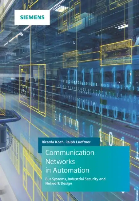Communication Networks in Automation: Bus Systems. Components. Configuration and Management. Protocols. Security by Ricarda Koch
