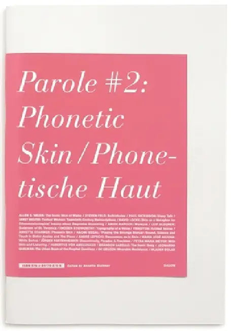 Parole No. 2: Phonetic Skin, Phonetische Haut by Annette Stahmer, Allen Weiss, Mladen Dolar