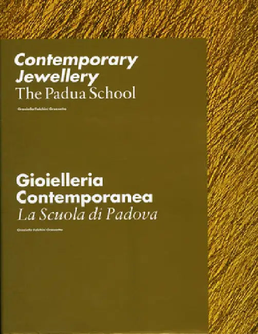 Contemporary Jewellery: The Padua School by Graziella Folchini Grassetto