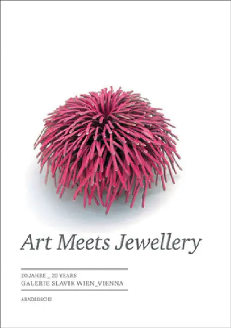 Art Meets Jewellery: 20 Jahre 20 Years: Galerie Slavik Wien Vienna by Cornelie Holzach