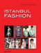 Istanbul Fashion: A City and Its Fashion Makers by Petra Hesse
