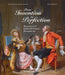 From Invention to Perfection: Masterpieces of Eighteenth Century Decorative Art by Sarah-Katharina Andres-Acevedo, Hans Ottomeyer
