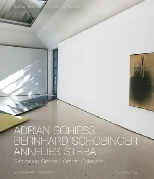 Adrian Schiess, Bernhard Schobinger, Annelies Strba: Graber Collection by Matthias Haldemann