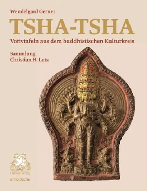 Tsha-Tsha: Votivtafeln Aus Dem Buddhistischen Kulturkreis by Wendelgard Gerner