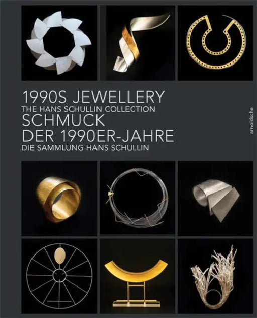 1990s Jewellery: The Hans Schullin Collection by Sophie Beer, Hans Schullin
