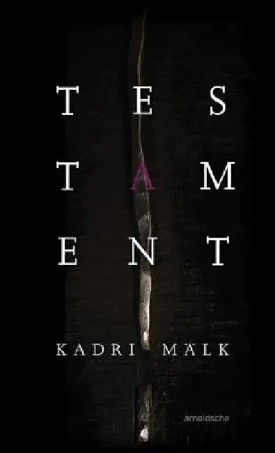 Kadri Mälk: Testament by Kadri Malk