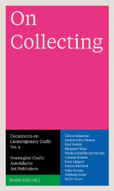 On Collecting: Documents on Contemporary Crafts No. 4 by Andr Gali