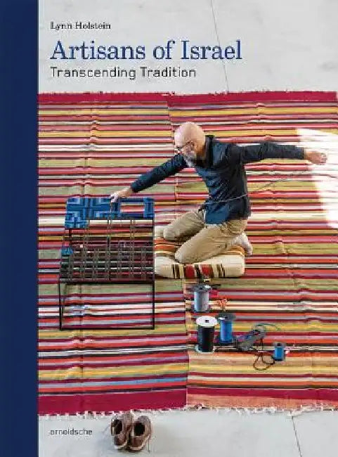 Artisans of Israel: Transcending Tradition by Lynn Holstein