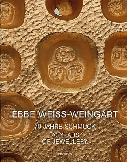 Ebbe Weiss-Weingart: 70 Years of Jewellery by Christianne Weber-Stöber
