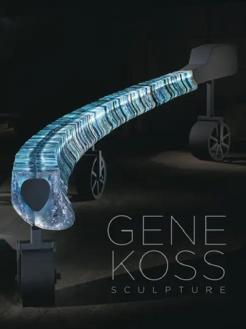 Gene Koss: Sculpture by Tina Oldknow, James Yood, Erik Neil
