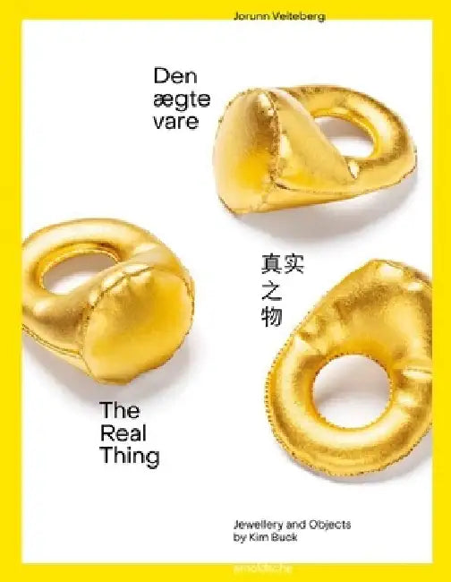The Real Thing: Jewelry and Objects by Kim Buck by Jorunn Veiteberg
