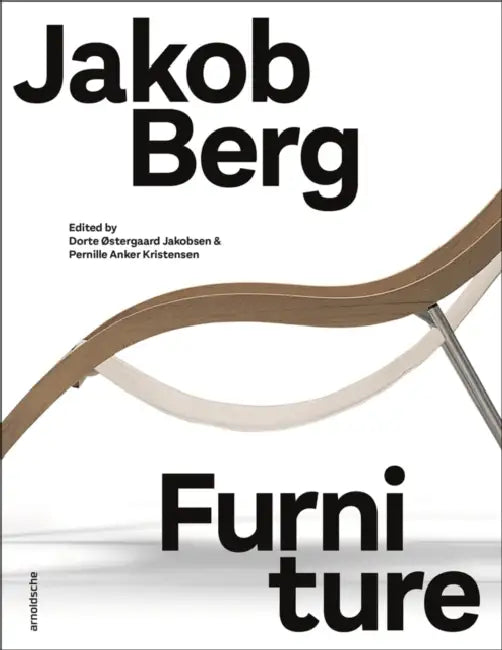 Jakob Berg: Furniture by Pernille Anker Kristensen, Dorte ØStergaard Jakobsen