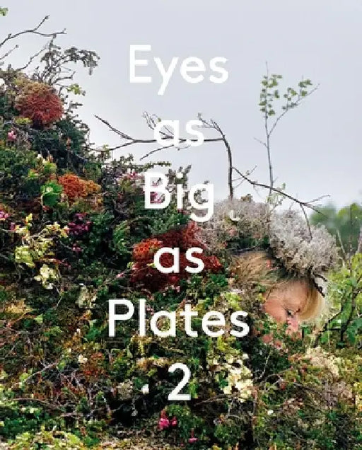 Eyes as Big as Plates 2 by Karoline Hjorth