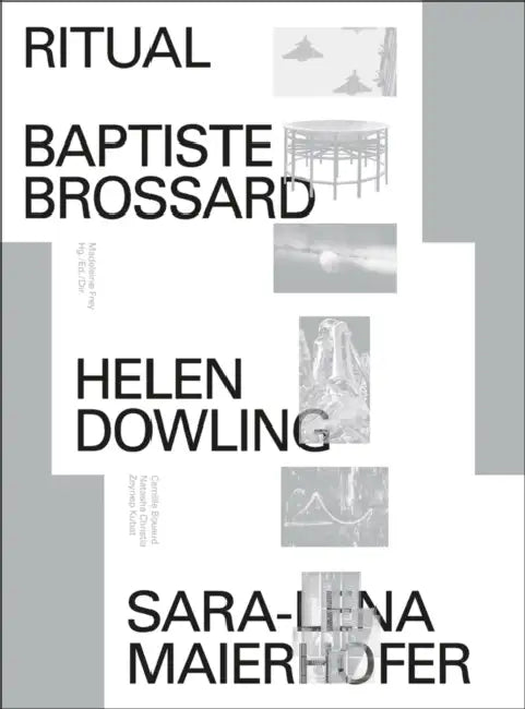 Ritual: Baptiste Brossard, Helen Dowling, Sara-Lena Maierhofer by Madeleine Frey
