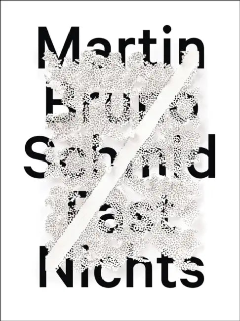 Martin Bruno Schmid: Almost Nothing - Fast Nichts by Gallery Schwarz Greifswald