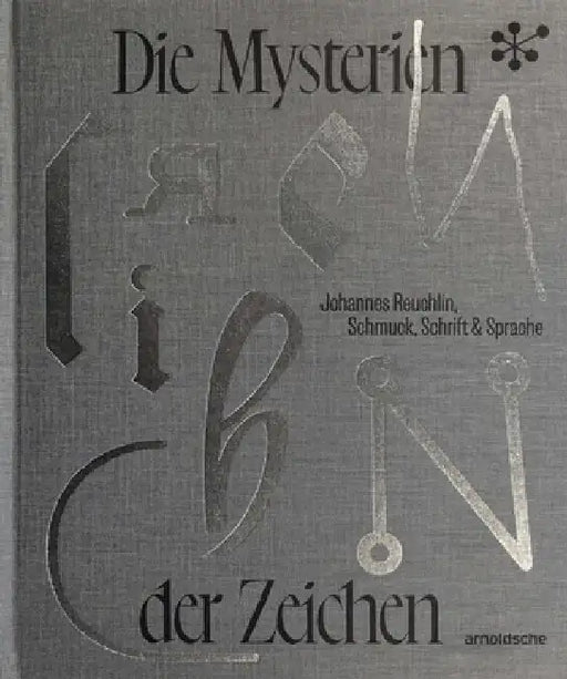 Johannes Reuchlin - Die Mysterien Der Zeichen: Schmuck, Schrift Und Sprache by Cornelie Holzach