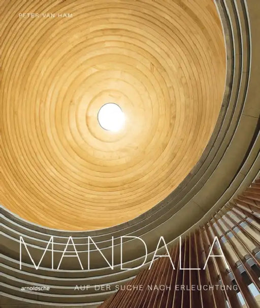Mandala - Auf Der Suche Nach Erleuchtung: Heilige Geometrie in Den Spirituellen Ku]nsten Der Welt by Peter Ham