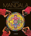 Mandala - In Search of Enlightenment: Sacred Geometry in the World's Spiritual Arts by Peter Van Ham