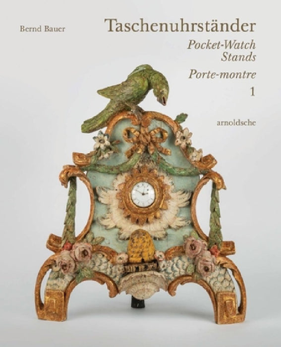 Taschenuhrständer Porte-Montre Pocket-Watch Stands: Eine Su]ddeutsche Privatsammlung
