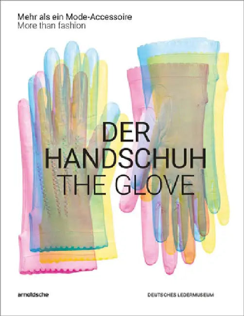 The Glove: More Than Fashion by Inez Florschutz