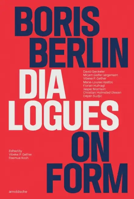 Boris Berlin: Dialogues on Form by Vibeke P. Gether, Rasmus Koch
