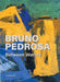 Bruno Pedrosa: Between Worlds by Thereza Pedrosa
