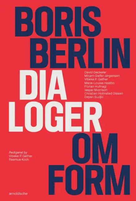 Boris Berlin: Dialoger Om Form by Vibeke P. Gether, Rasmus Koch