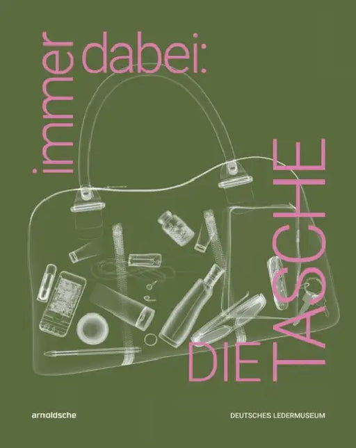 Immer Dabei: Die Tasche by Inez Florschütz, Leonie Wiegand