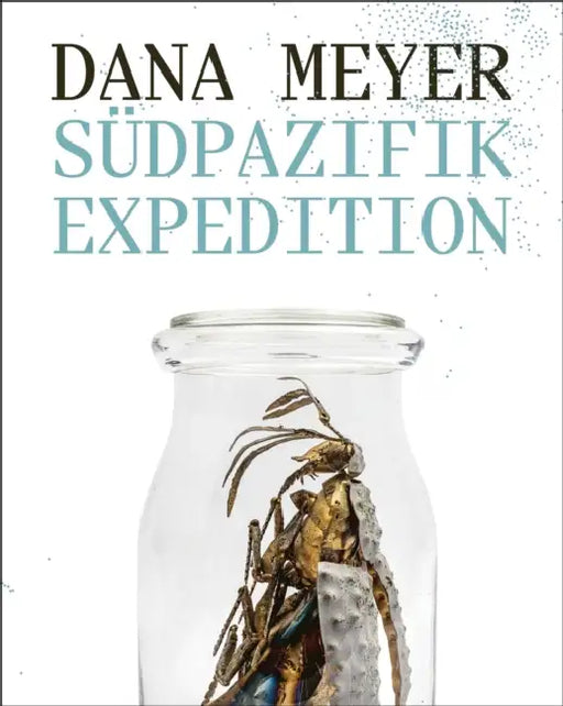 Dana Meyer: South Pacific Expedition by Dana Meyer