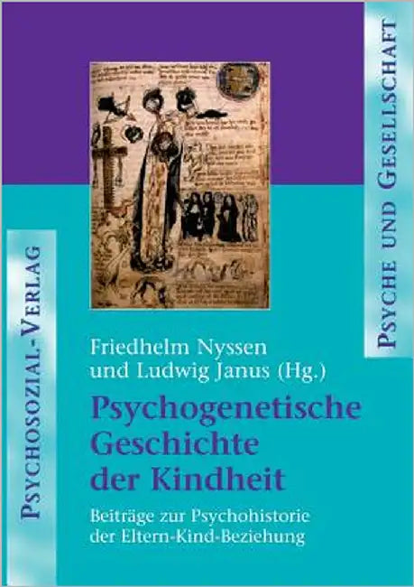 Psychogenetische Geschichte der Kindheit by Nyssen, Friedhelm