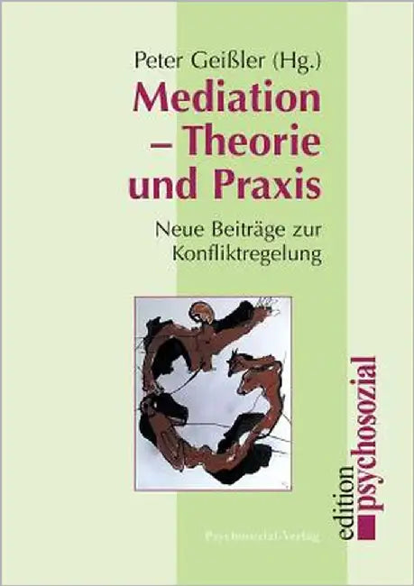 Mediation - Theorie und Praxis by Geißler, Peter