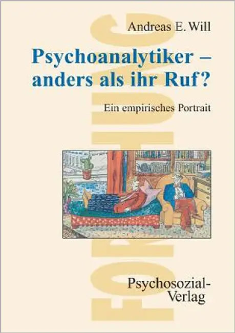 Psychoanalytiker - Anders ALS Ihr Ruf? by Will, Andreas