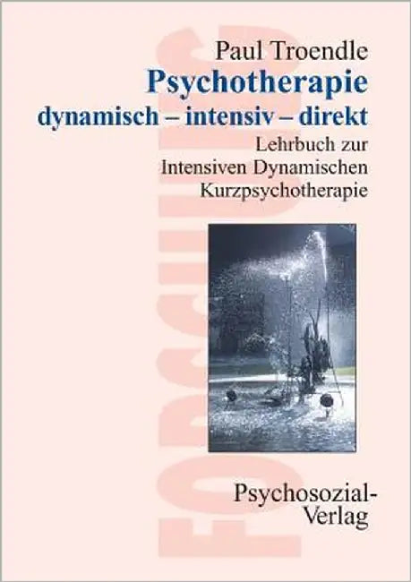 Psychotherapie dynamisch - intensiv - direkt by Troendle, Paul