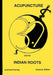 Acupuncture and Indian Roots by Klüber, Dietrich