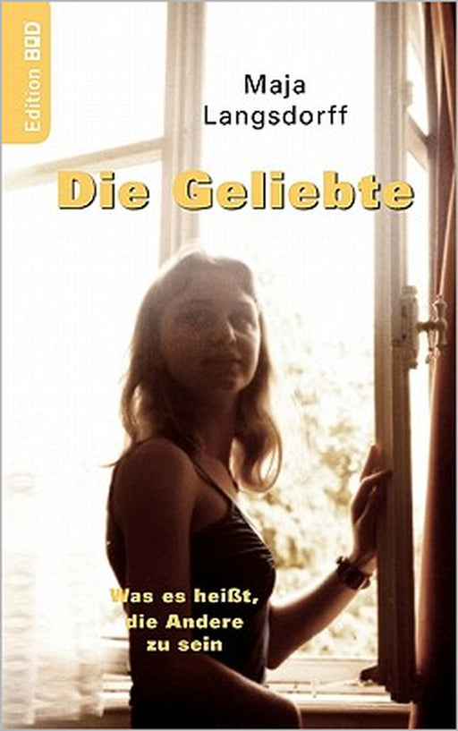 Die Geliebte: Was es heißt, die Andere zu sein by Maja Langsdorff