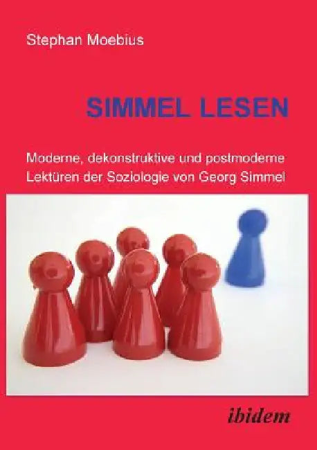 Simmel Lesen. Moderne, dekonstruktive und postmoderne Lektüren der Soziologie von Georg Simmel by Stephan Moebius